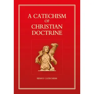Catechism of Christian Doctrine (Penny Catechism)