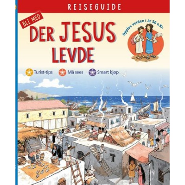 Reiseguide - Bli med der Jesus levde