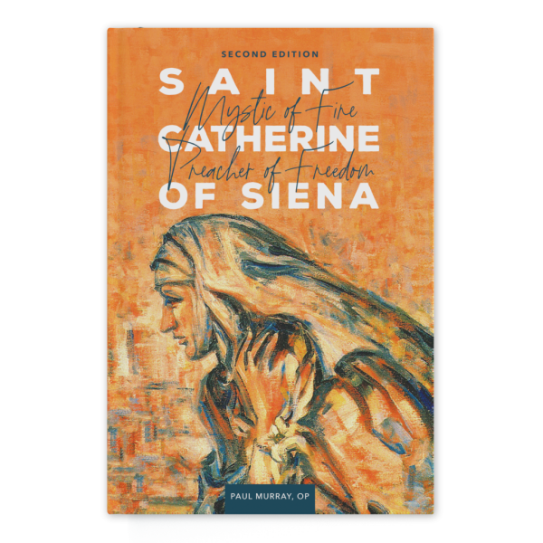 Saint Catherine of Siena: Mystic of Fire, Preacher of Freedom