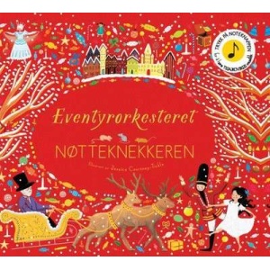 Eventyrorkesteret: Nøtteknekkeren. Med musikk