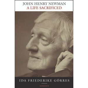 John Henry Newman: A Life Sacrificed