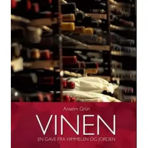 Vinen - En gave fra himmelen og jorden