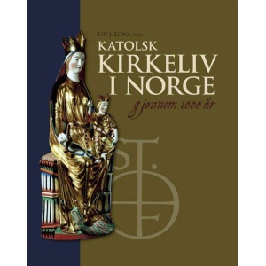Katolsk kirkeliv i Norge gjennom 1000 år