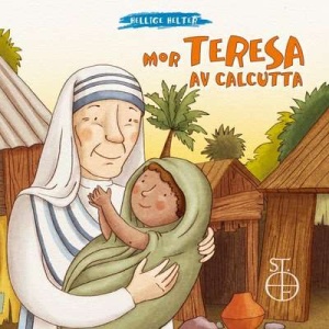 Mor Teresa av Calcutta (Hellige helter)