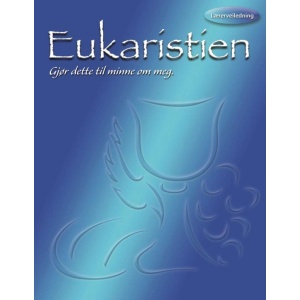 Eukaristien - lærerveiledning