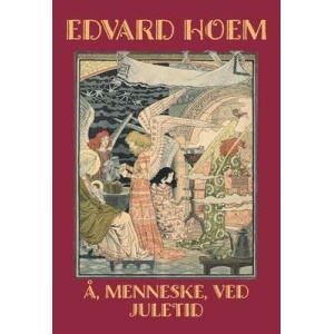 Å, menneske, ved juletid - salmar, songar, dikt & forteljingar