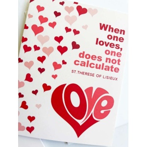 When one loves, one does not calculate