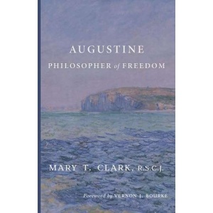 Augustine - Philosopher of Freedom
