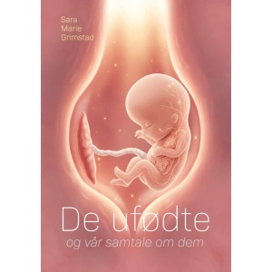 De ufødte og vår samtale om dem