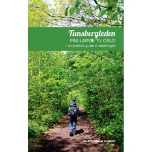 Tunsbergleden fra Larviktil Oslo - en praktisk guide til vandringen
