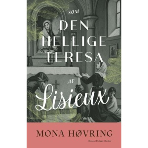 Som den hellige Teresa av Lisieux - roman