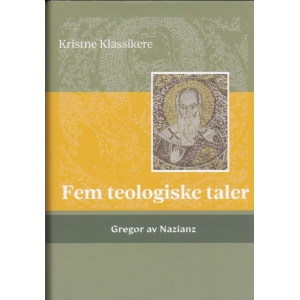 Fem teologiske taler - og Den usigelige teologiske hymne (om opprinnelsen)